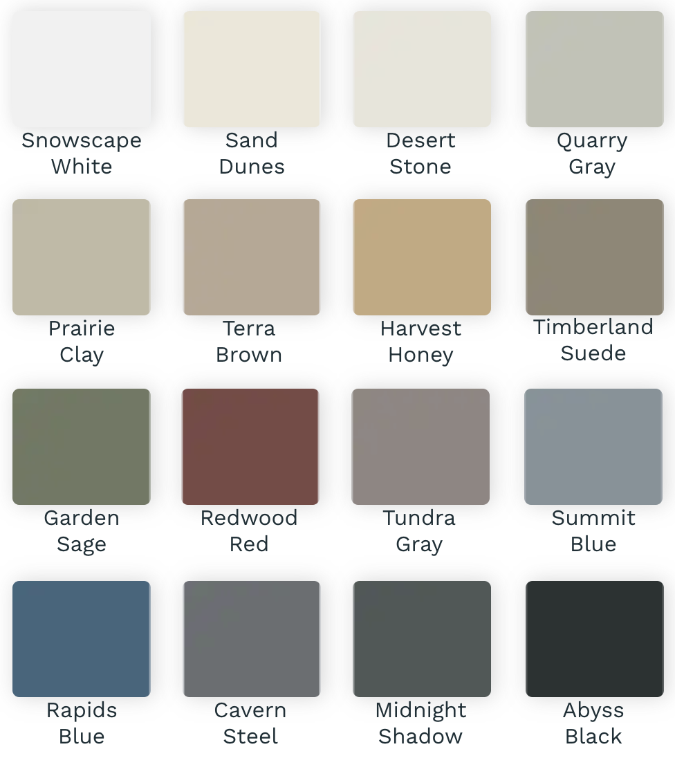 Snowscape, sand dunes, desert stone, quarry gray, praire clay, terra brown, harvest honey, tundra gray, summit blue , abyss black siding colors